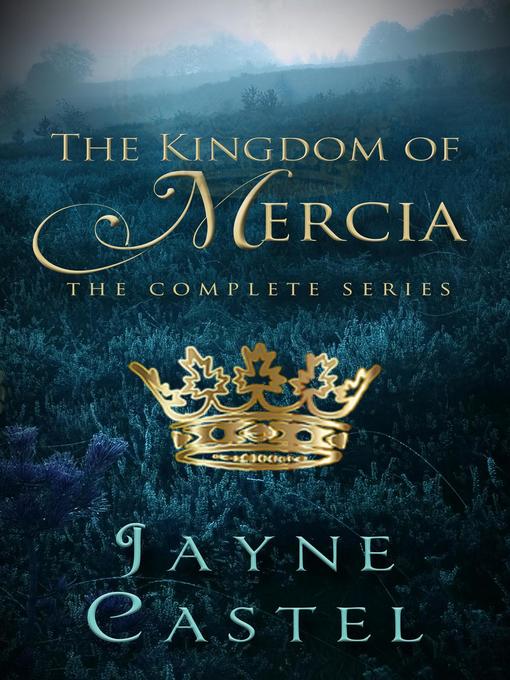 Title details for The Kingdom of Mercia by Jayne Castel - Available